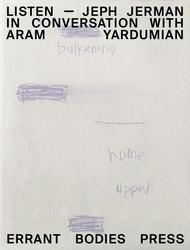 Listen – Jeph Jerman in conversation with Aram Yardumian (Book)