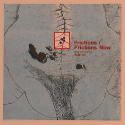 Frictions / Frictions Now