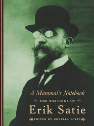 A Mammal’s Notebook: The Writings of Erik Satie (Book)