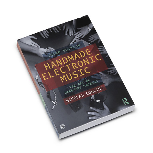 Handmade electronic music. The art of hardware hacking. Second e
