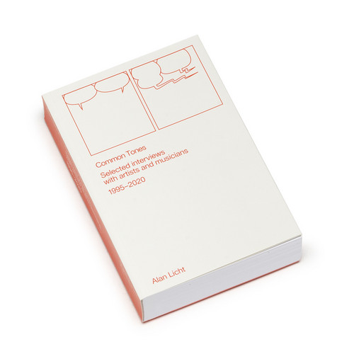 Common Tones: Selected Interviews with Artists and Musicians 1995–2020 (Book)