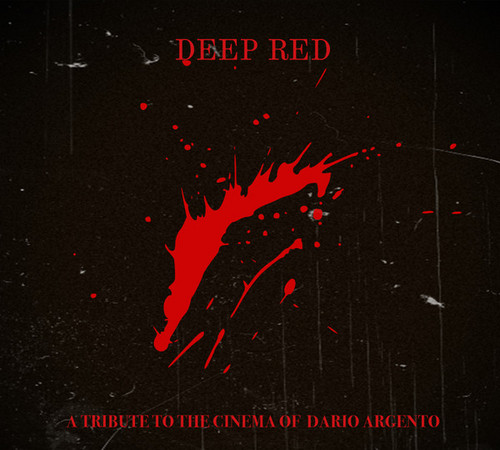 Deep Red. A Tribute To The Cinema Of Dario Argento