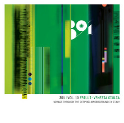 391 | Vol.10 Friuli - Venezia Giulia - Voyage Through The Deep 80s Underground In Italy (2CD)