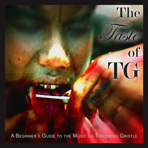 The Taste Of TG (A Beginner’s Guide To The Music Of Throbbing Gristle)