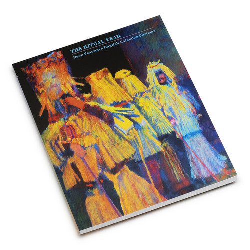 The Ritual Year Book - Dave Pearson's English Calendar Customs 1973-1983 