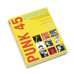 Punk 45: The Singles Cover Art of Punk 1976–80 (Book)