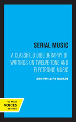 Serial Music A Classified Bibliography of Writings on Twelve-Tone (Book)