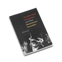 The Miles Davis Lost Quintet and Other Revolutionary Ensembles (Book)
