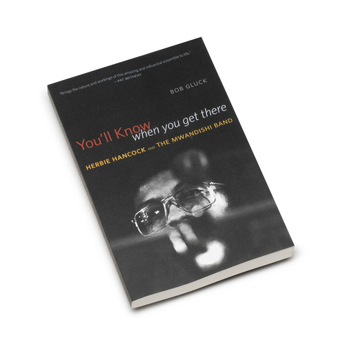 You’ll Know When You Get There - Herbie Hancock and the Mwandishi Band (Book)