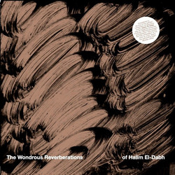 The Wondrous Reverberations of Halim El-Dabh (LP)