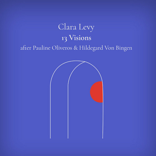 13 Visions (After Pauline Oliveros & Hildegard Von Bingen)