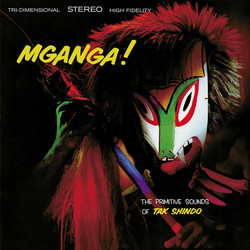 Mganga! (The Primitive Sounds Of Tak Shindo)