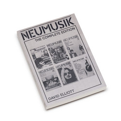 Neumusik - The Complete Edition by David Elliott (Book)