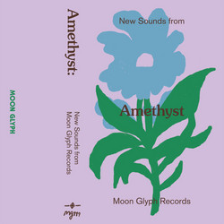 Amethyst: New Sounds From Moon Glyph Records (Tape)