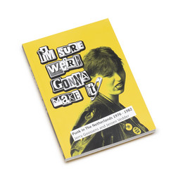 I'm Sure We're Gonna Make It - Punk In The Netherlands 1976-1982 (Book)