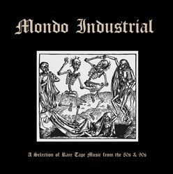 Mondo Industrial (A Selection Of Rare Tape Music From The 80s & 90s) (LP)