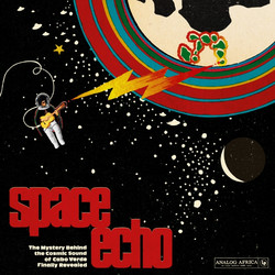 Space Echo - The Mystery Behind The Cosmic Sound Of Cabo Verde Finally Revealed (2LP)