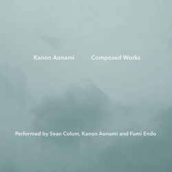 Kanon Aonami Composed Works: Performed by Sean Colum, Kanon Aonami and Fumi Endo