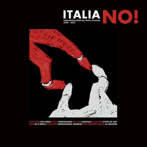 Italia No! Contaminazioni No Wave Italiane 1980-1985