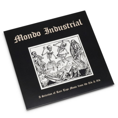 Mondo Industrial (A Selection Of Rare Tape Music From The 80s & 90s)