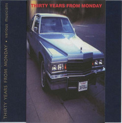 Thirty Years From Monday