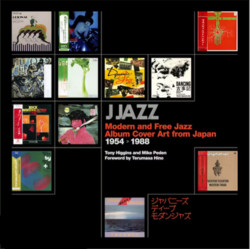 J Jazz: Free and Modern Jazz From Japan 1954-1988 (Book)