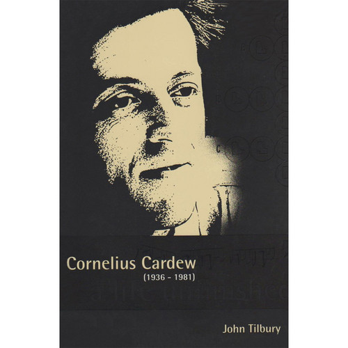Cornelius Cardew (1936-1981) - A Life Unfinished
