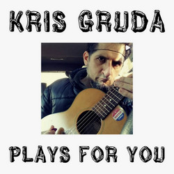 Kris Gruda Plays for You (LP)