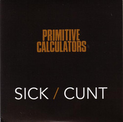 Sick / Cunt