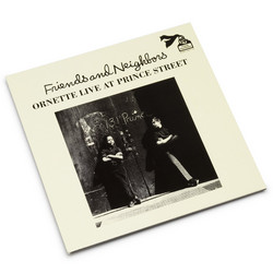 Friends And Neighbors - Ornette Live At Prince Street