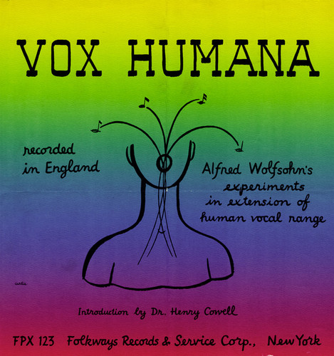 Vox Humana: Alfred Wolfsohn's Experiments In Extension Of Human Vocal Range