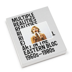 Multiple Realities: Experimental Art in the Eastern Bloc, 1960s-1980s (Book)