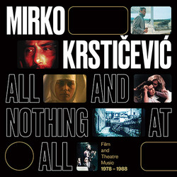 All and Nothing at All (Film and Theatre Music 1978 – 1988)