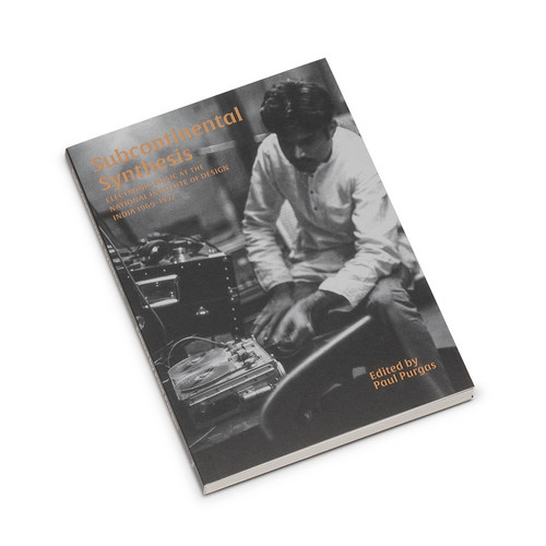 Subcontinental Synthesis Electronic Music at the National Institute of Design, India 1969–1972 (Book)
