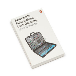 Kraftwerk: Future Music from Germany (Book)