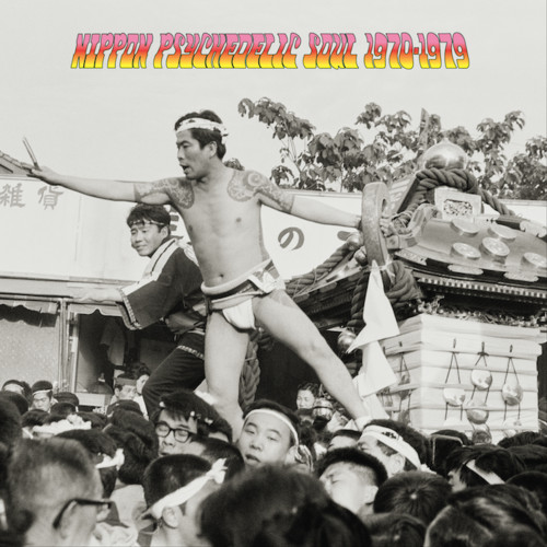 Nippon Psychedelic Soul 1970​-​1979