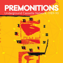 Premonitions: Underground Cassette Network 1989​-​90