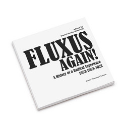 Fluxus Again! A History of a Radical Experience 1952-1962-2022