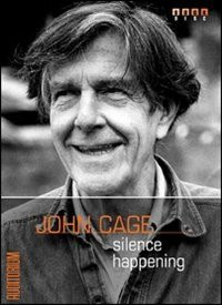 John Cage - Silence Happening