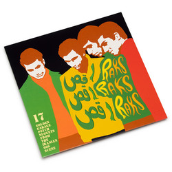 Raks Raks Raks (27 Golden Garage Psych Nuggets From The Iranian 60s Scène)