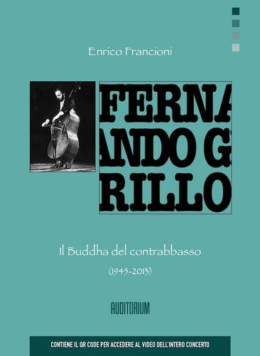 Fernando Grillo. Il Buddha del contrabbasso (Book)