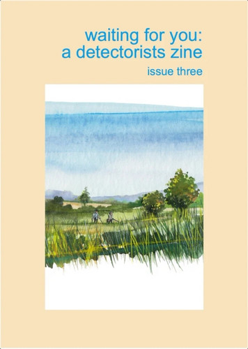 Waiting for You: A Detectorists Zine - Issue 3 (Magazine)