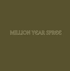 Million Year Spree