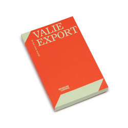 Valie Export: In Her Own Words