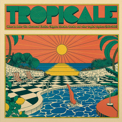 Tropicale - When La Dolce Vita Discovered Exotica, Calypso, Mambo, Samba and Other Tropical Rhythms (1959-1969)