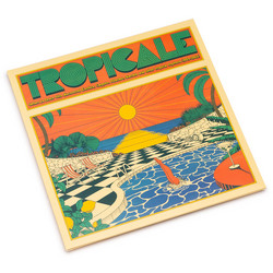 Tropicale - When La Dolce Vita Discovered Exotica, Calypso, Mambo, Samba and Other Tropical Rhythms (1959-1969)