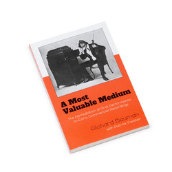 A Most Valuable Medium: The Remediation of Oral Performance on Early Commercial Recordings