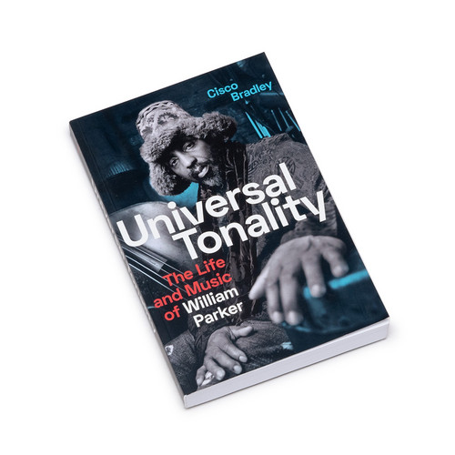 Universal Tonality: The Life and Music of William Parker (Book)