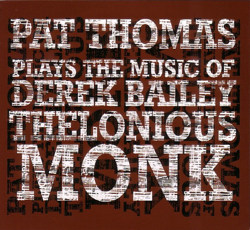 Plays The Music Of Derek Bailey & Thelonious Monk