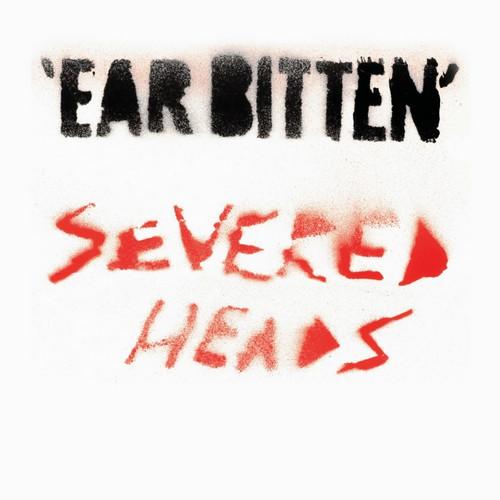 Ear Bitten / No Vowels, No Bowels